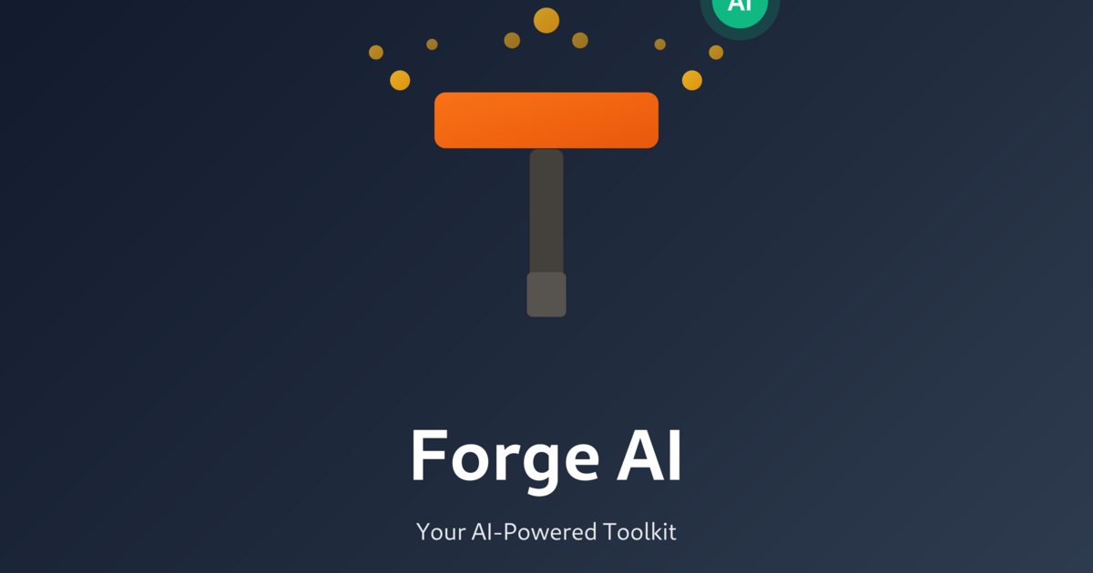 Forge AI Toolkit - 50+ AI & Utility Tools | Google Sign-In + BYOK